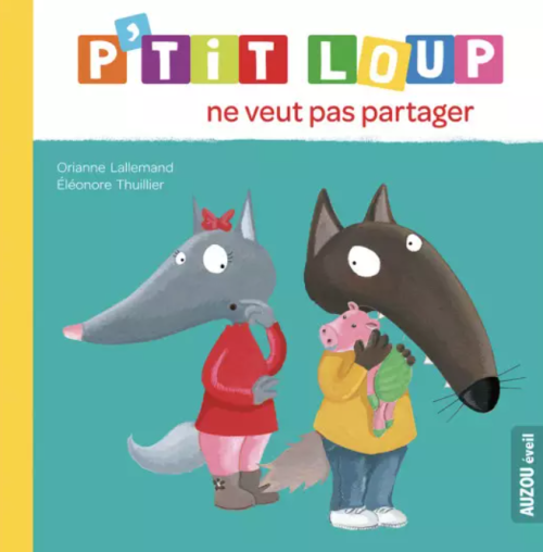 Livre P'tit Loup ne veut pas partager