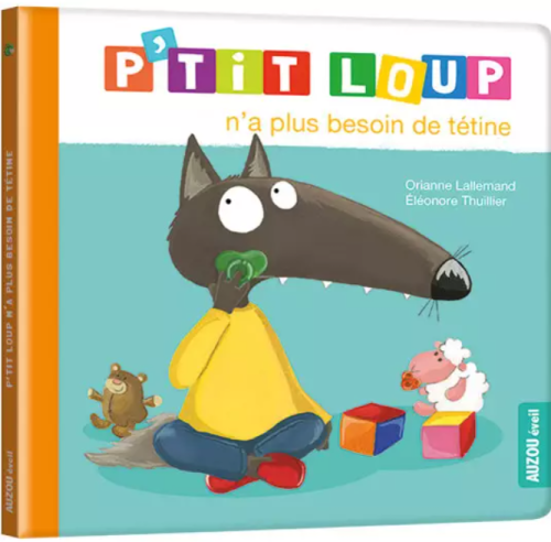 Livre P'tit Loup n'a plus besoin de tétine